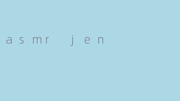asmr jen